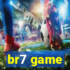 br7 game